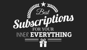 Best Subscription Boxes for Your Inner Everything