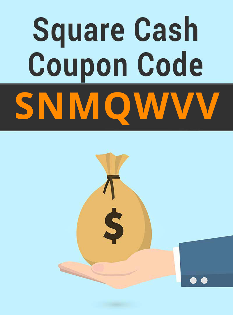 Square Cash Coupon Code: Use SNMQWVV for $5 Free Square Cash bonus