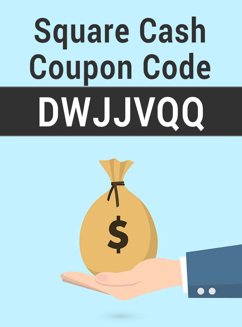 Square Cash Reward Code: Use DWJJVQQ for $10 Free Cash Credits