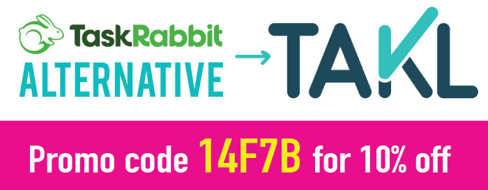 Apps like TaskRabbit: Try Takl, our favorite TaskRabbit Alternatives. Use promo code 14F7B for 10% off.