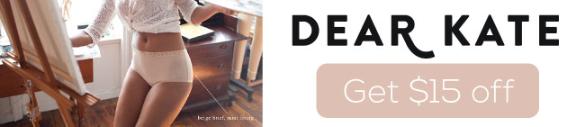 Dear Kate Discount Code: Get $15 off stain resistant underwear from Dear Kate!