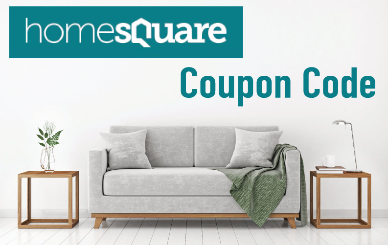 Homesquare Coupon Code: Get up to 70% off home goods at Home Square!