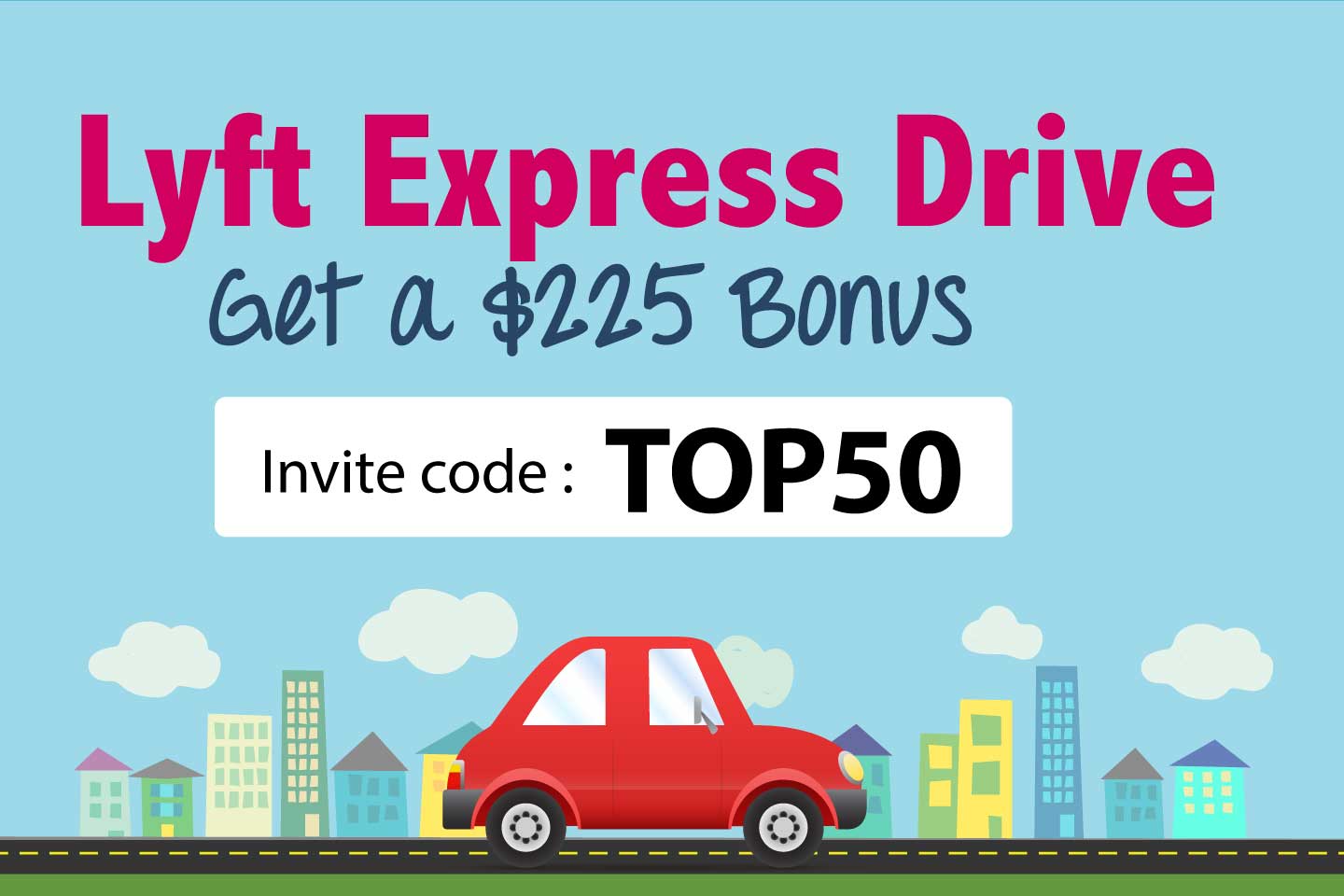 Lyft Express Drive Bonus: Get $225 with the Invite code TOP50