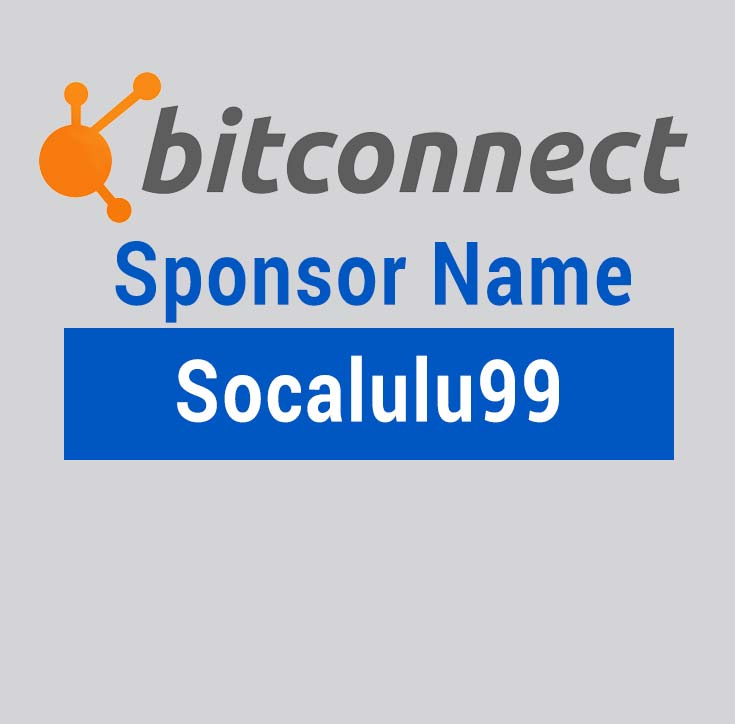 Bitconnect Users | bitconnect sponsor use socalulu99 for your sponsor name Bitconnect Users | bitconnect sponsor use socalulu99 for your sponsor name