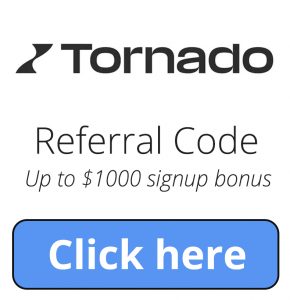 Tornado Brokerage Referral Code | $10-1000 free upon signup with link