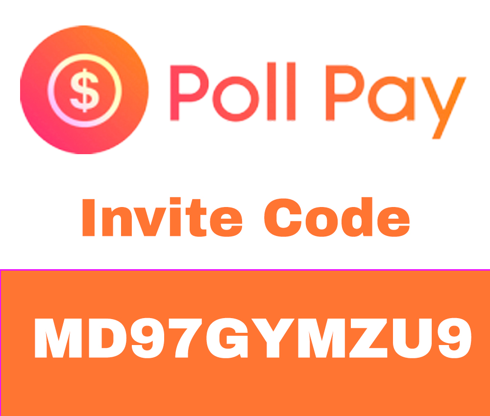 Poll Pay Invite Code | Use code: MD97GYMZU9