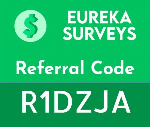 Eureka Surveys Referral Code | $1 free code: R1DZJA
