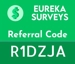 Eureka Surveys Referral Code | $1 free code: R1DZJA